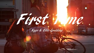 Kygo & Ellie Goulding - First Time // Lyrics