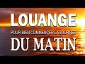 Louange Et Adoration Pour Bien Commencer La Journée - Meilleur Musique Chretienne De Tous Les Temps