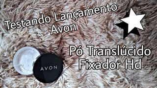 Testando Lançamento Avon: Pó Facial Translúcido Fixador Hd