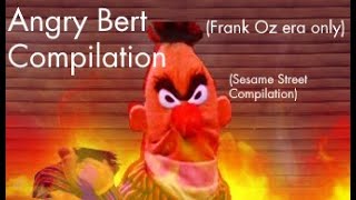 Angry Bert Compilation (Sesame Street)