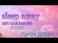 坂本美雨 SUGIZO / sleep away Cover