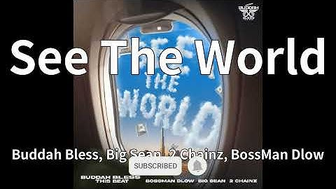 Thumbnail of Buddah Bless, Big Sean, 2 Chainz, BossMan Dlow - See The World (audio)
