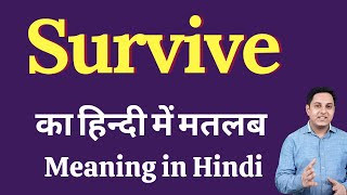 Survive meaning in Hindi | Survive का हिंदी में अर्थ | explained Survive in Hindi Resimi