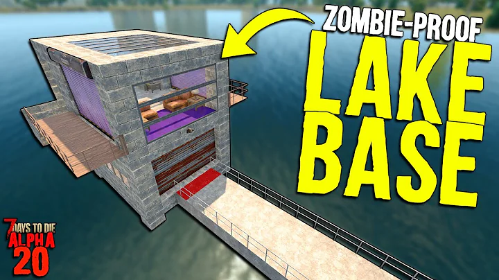 7 Days to Die: ZOMBIE PROOF LAKE BASE for Alpha 20! | Totally Breaking the Zombie Horde!