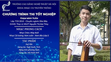 Chèo cổ: Nhịp đuổi - Phạm Minh Tuấn | Trường Cao đẳng Nghệ thuật Hà Nội