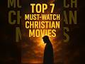 The 7 Must Watch Christian Movies That Will Change Your Faith 2025 Christian Jesus