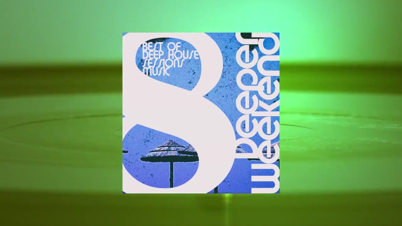 Watch Various Artists - Deeper Weekend (Best Of Deep House Sessions Music) vol.8 on YouTube Watch Various Artists - Deeper Weekend (Best Of Deep House Sessions Music) vol.8 on YouTube