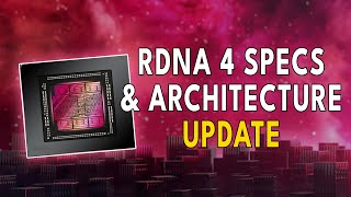 RDNA 4 Specs & Architecture UPDATE -  AMD's Plan To DEFEAT Nvidia