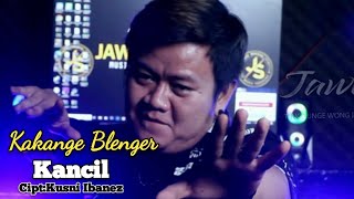 KAKANGE BLENGER | Voc.Kancil Juned | Cipt Kusni Ibanez | Dipopulerkan:Abang Willi Diyepali