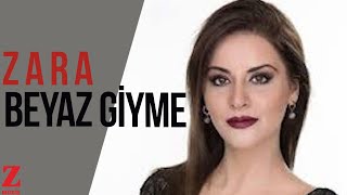 Zara - Beyaz Giyme I Eşkiya Dünyaya Hükümdar Olmaz © 2017 Z Müzik