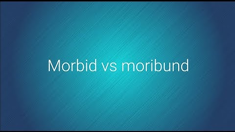 Morbid vs Moribund - Grammarist.com Official Youtube channel.