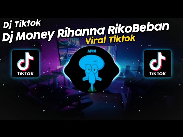 DJ MONEY RIHANNA SOUND RikoBeban VIRAL TIK TOK TERBARU 2023!! class=