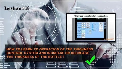 How to increase or decrease the thickness of bottle
