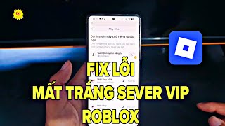 Cách Fix Lỗi Không Vào Được Web Roblox, Lỗi Trắng Sever Vip Blox Fruit Chi Tiết