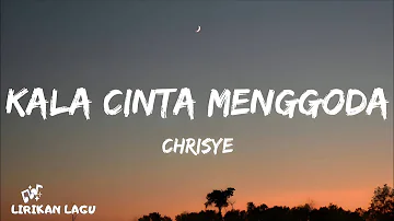 Chrisye - Kala Cinta Menggoda (Lirik Lagu)