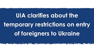 Uia Clarifies About The Temporary Restrictions On Entry Of Foreigners To Ukraine
