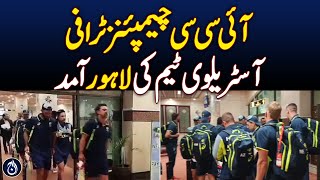 ICC Champions Trophy: Australian team arrives in Lahore - Aaj News