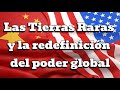 Las Tierras Raras y la redefinición del poder global