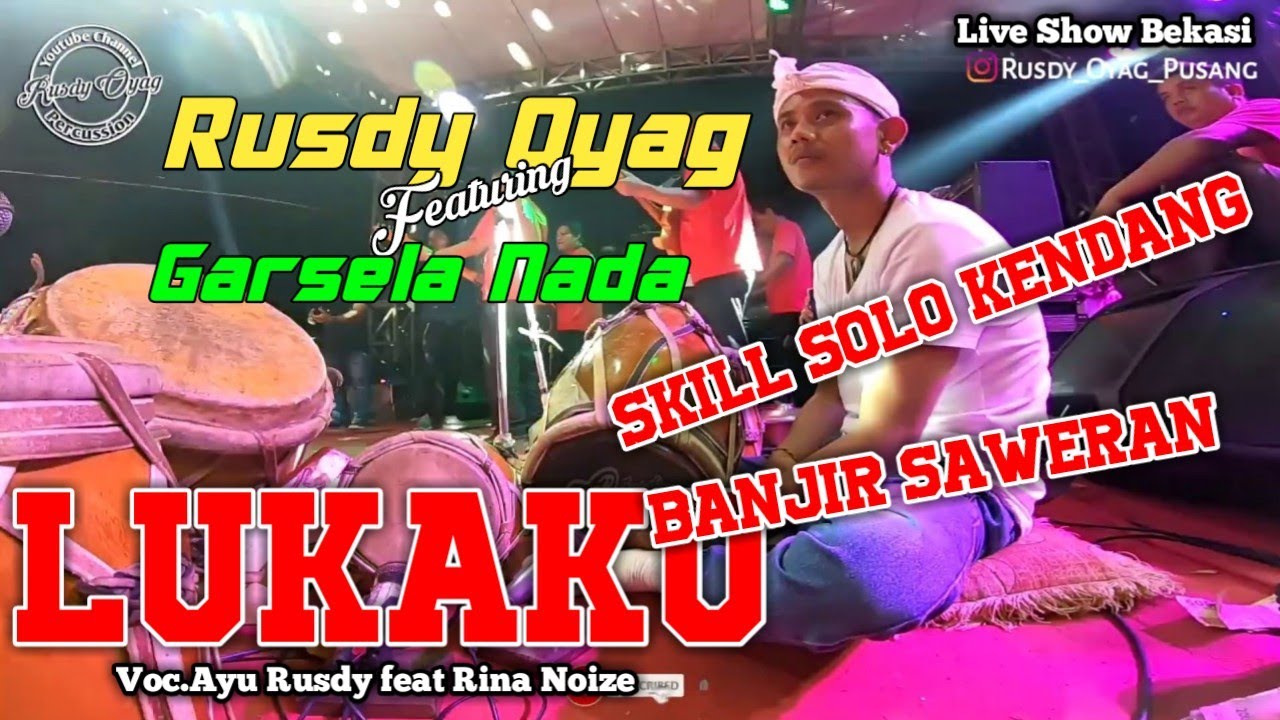 RUSDY OYAG LIVE PERFORM SOLO KENDANG II LUKAKU II FEATURING GARSELA NADA