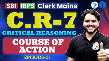 IBPS / SBI Clerk Mains 2025 | CR7 | Critical Reasoning | Course of Action | EP-01 | by Vidhu Sir