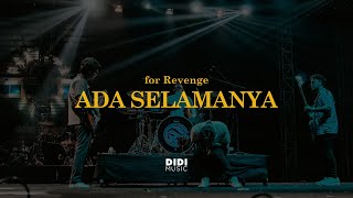 Video thumbnail of "For Revenge - Ada Selamanya (Live at Pesta Semalam Minggu)"