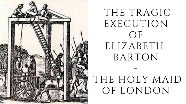 The Tragic Execution Of Elizabeth Barton   The Hol...