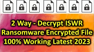 2 Way - Decrypt iswr Ransomware Virus Encrypted Files 100% Working Latest 2023 | Shreyas Solution