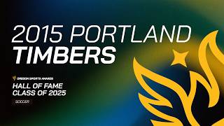 2015 Portland Timbers — 2025 Oregon Sports Hall of Fame Inductee