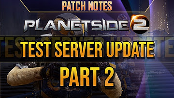 PTS UPDATE PART 2 FOR PLANETSIDE 2