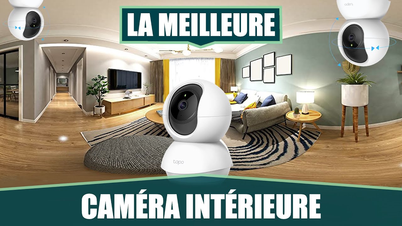 LA MEILLEURE CAMÉRA DE SURVEILLANCE INTÉRIEURE - TP-LINK Tapo C200