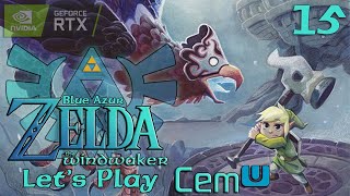 [8K] Zelda WindWakerHD - Episode 15 - Le ROI CUIRASSE  - [CEMU] - Lets Play - FR@blueazur