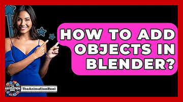 How To Add Objects In Blender? - The Animation Reel