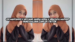 Dj Oh Mantanku X Goyang Janda Muda X Gratata Mashup  Yang Kalian Cari Di Tiktok