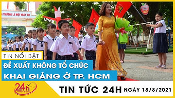 TP.HCM Đề xuất không tổ chức khai giảng, không tựu trường, sẽ bắt đầu học trực tuyến từ ngày 1/9