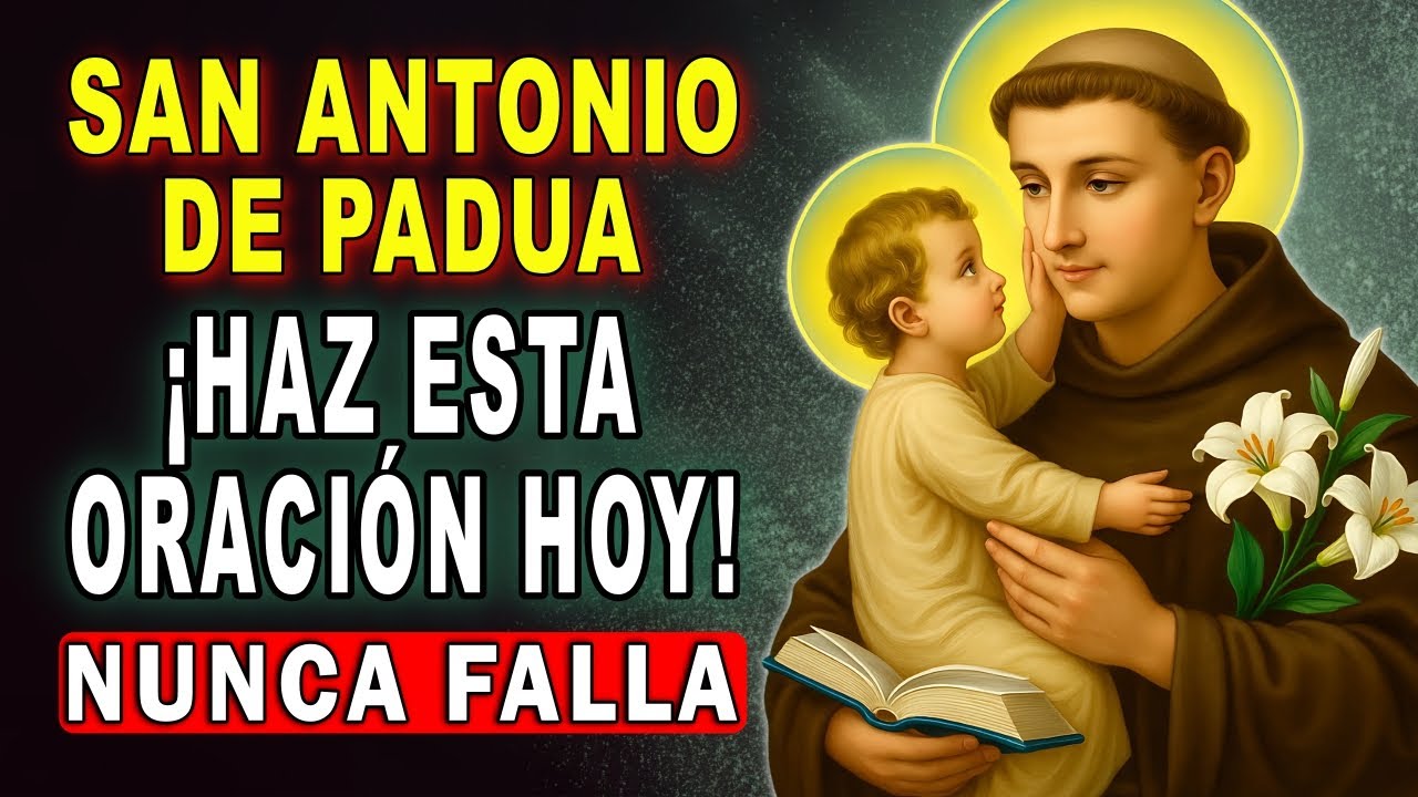 ORACIÓN MILAGROSA A SAN ANTONIO DE PADUA 🙏 PARA CASOS DESESPERADOS Y DIFÍCILES