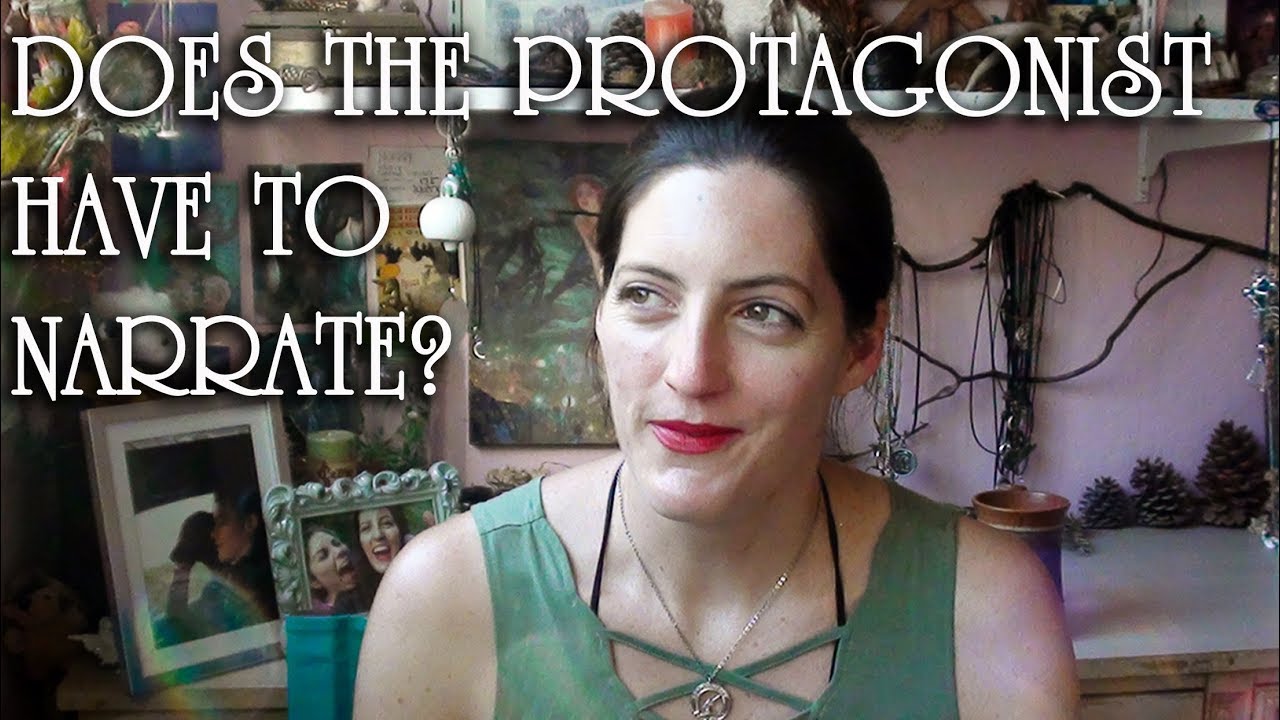 47. Should Your Protagonist Narrate?