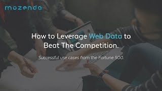 How To Leverage Web Data To Beat The Competition: Successful Use Cases From The Fortune 500