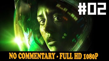 Alien Isolation Walkthrough Part 2 Gameplay FULL HD 1080p