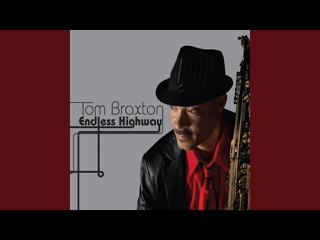 TOM BRAXTON - ENDLESS HIGHWAY