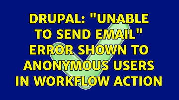 Drupal: "Unable to send email" error shown to anonymous users in Workflow action