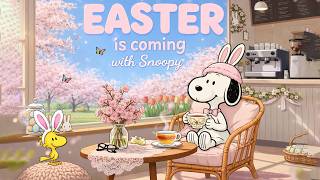 Easter Is Coming 🐣🌷🌸 Easter Jazz with Snoopy for Good Mood and Productivity
