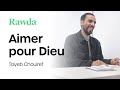 Aimer pour dieu  tayeb chouiref