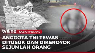 CCTV Detik-detik Pengeroyokan Prajurit TNI, Korban Tewas Tergeletak di Pinggir Jalan | tvOne