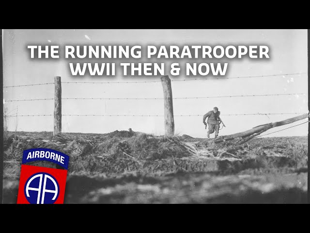 THE RUNNING PARATROOPER | WWII THEN & NOW class=