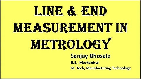 Line and End measurement (standards) in Metrology in Hindi