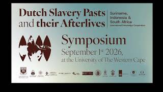 International Knowledge Cooperation Symposium: Dutch Slavery Pasts and Their Afterlives (Session 1)