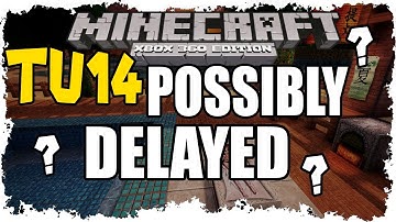 Minecraft (PS3 / XBOX360) TU14 Possibly Delayed ?