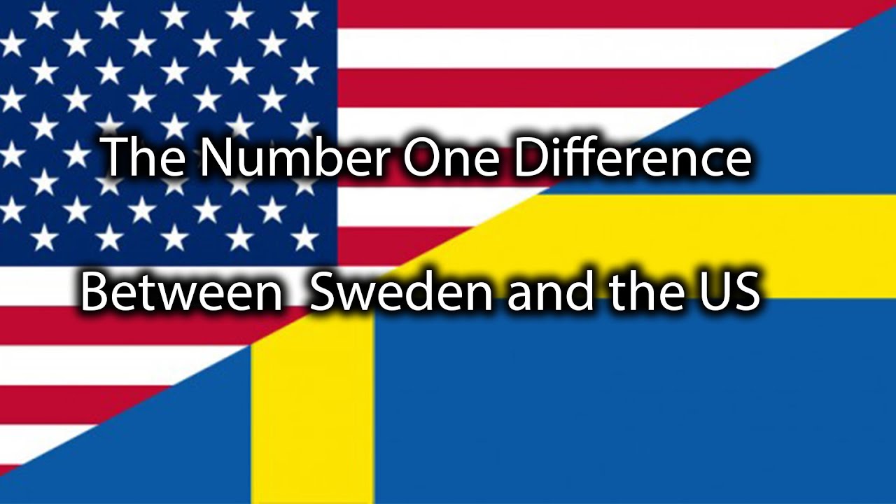 Sweden Size Compared To Us State The Number One Difference Between Sweden and the US - YouTube