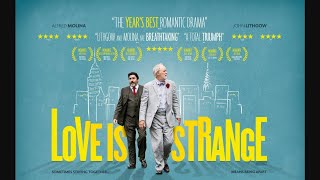 [16 ] Love Is Strange 2014 US FULL HD - [ Subtitles ] Elderly Gay Couple Romance Movie