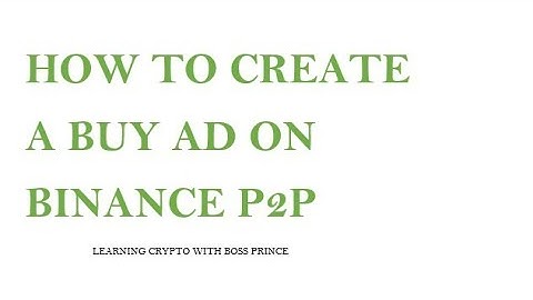 How to create an Ad on Binance P2P(Buy Ad)